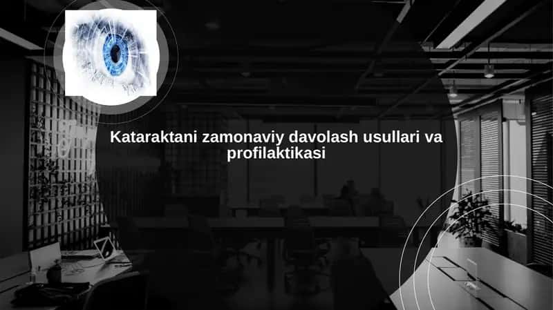Kataraktani zamonaviy davolash usullari va profilaktikasi 1