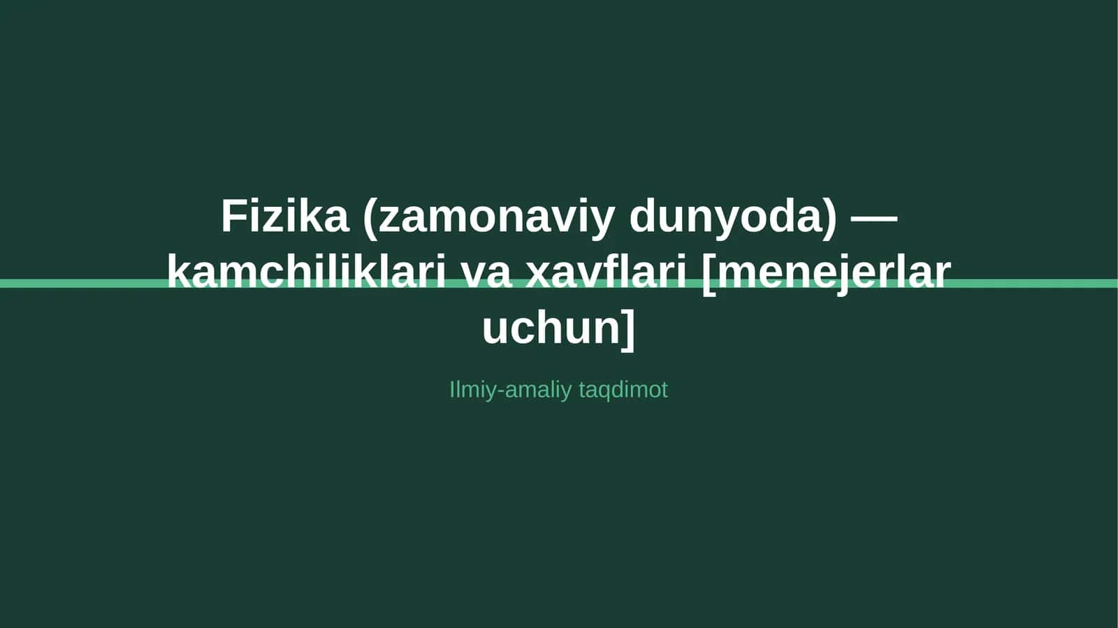Fizika (zamonaviy dunyoda) — kamchiliklari va xavflari [menejerlar uchun] 1