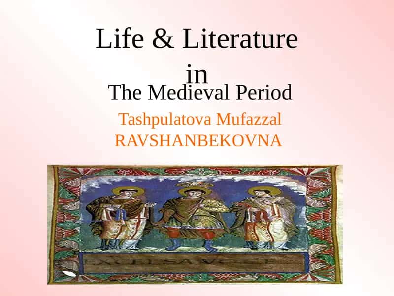 Life & Literature in The Medieval Period 1
