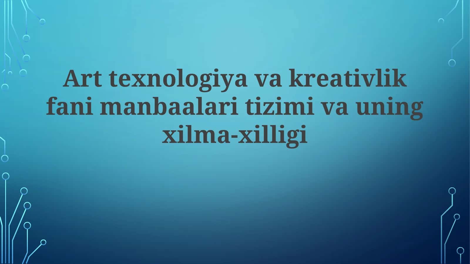 San'at Texnologiya va Ijodkorlik Fanlarining Manbalarining Tizimi 1