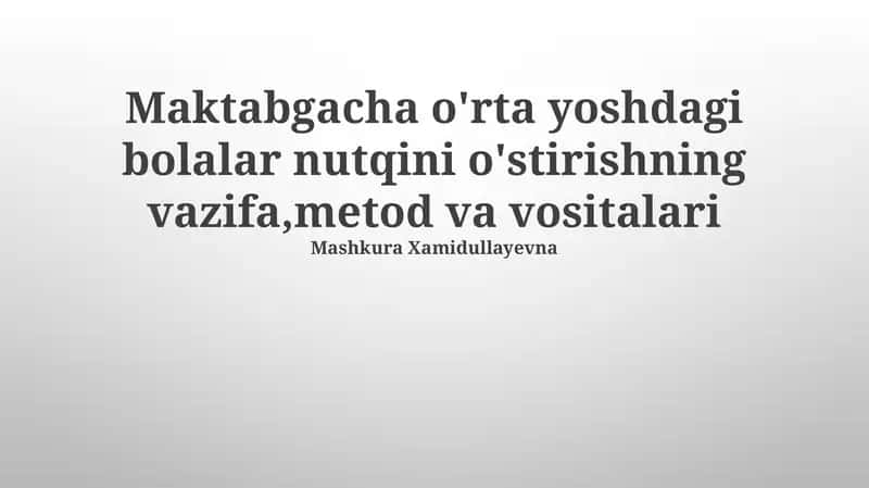O'rta Yoshli Maktabgacha Yoshdagi Bolalar Nutqini O'stirishning Vazifa, Metod va Vositalari 1