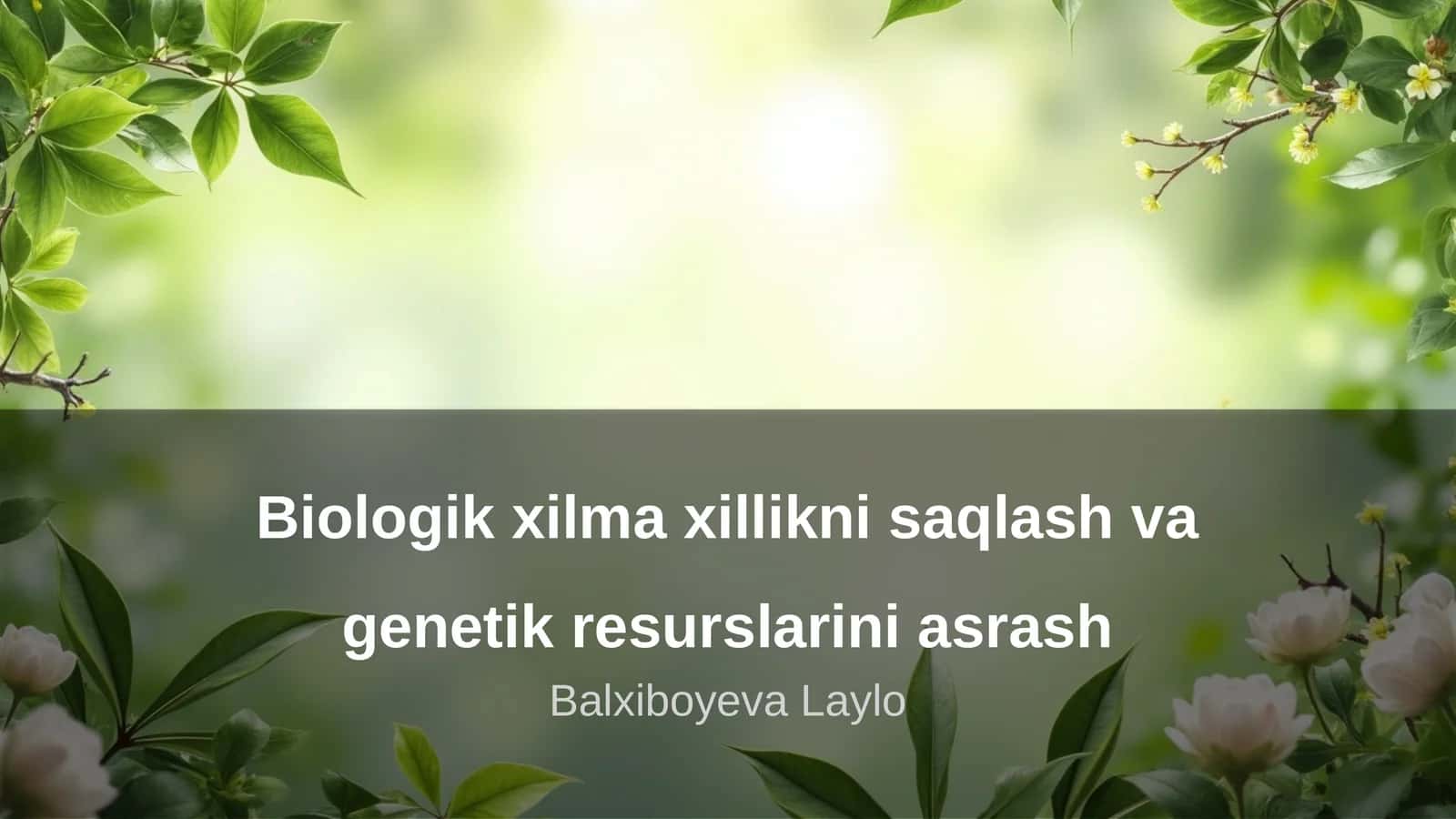 Biologik xilma xillikni saqlash va genetik resurslarini asrash 1
