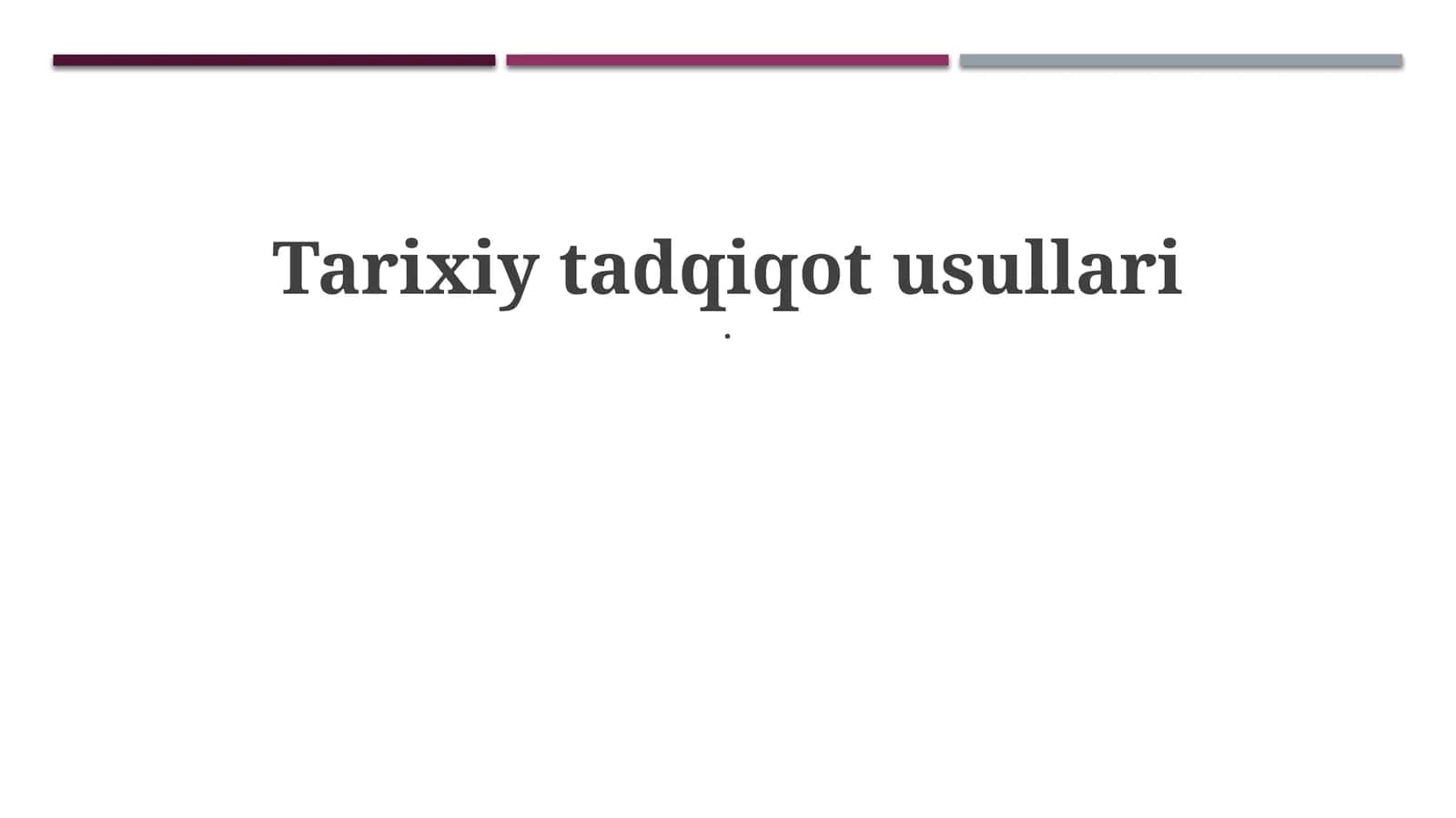 Tarixiy tadqiqot usullari 1