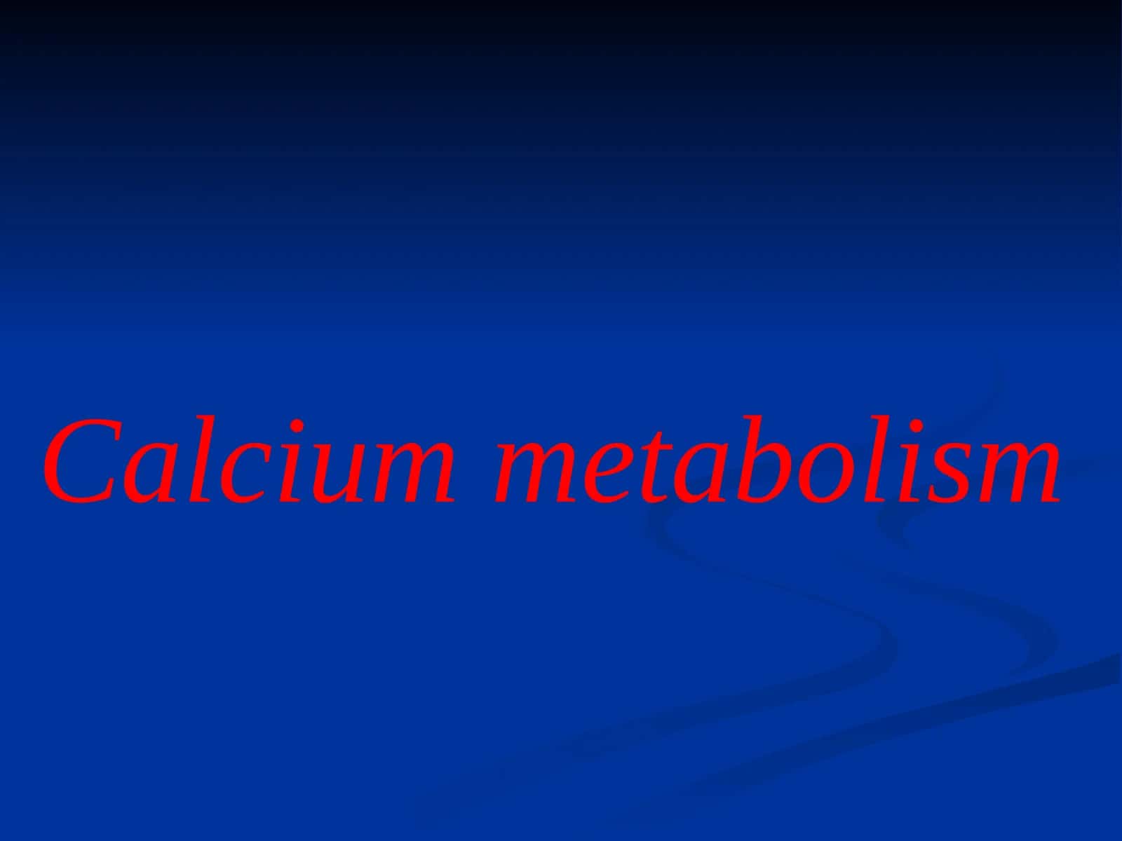 Calcium metabolism 1
