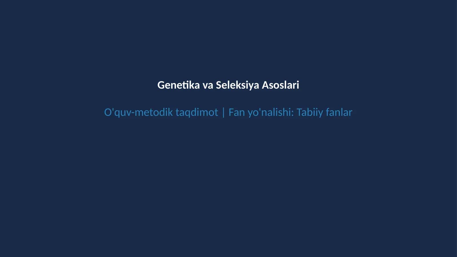 Genetika va seleksiya asoslari 1