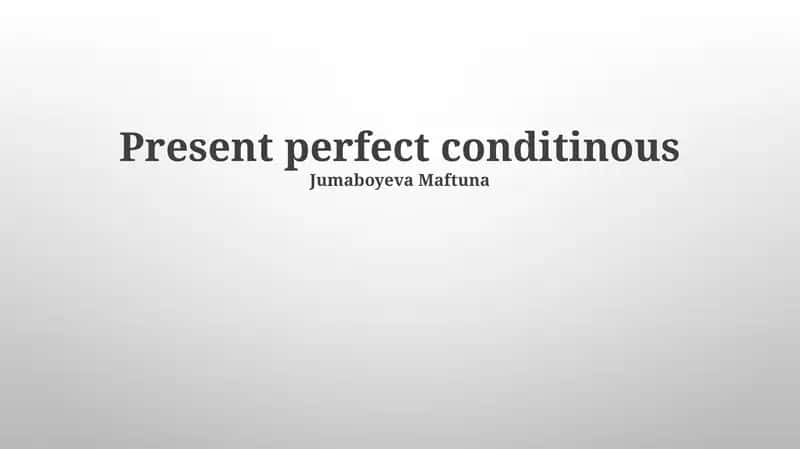 Present perfect conditinous 1