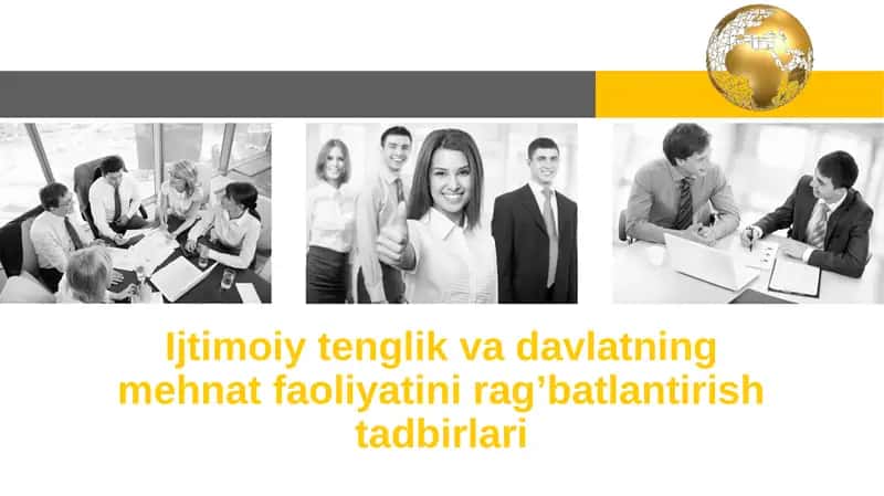 Ijtimoiy tenglik va davlatning mehnat faoliyatini rag’batlantirish tadbirlari 1