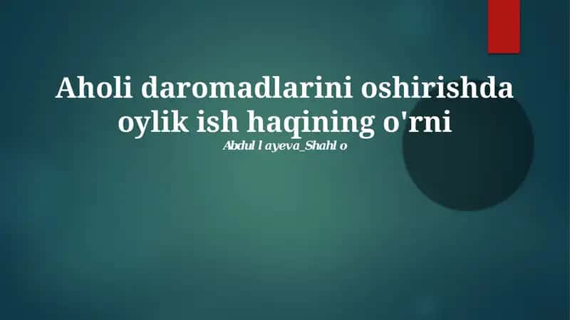 Aholi daromadlarini oshirishda oylik ish haqining o'rni 1