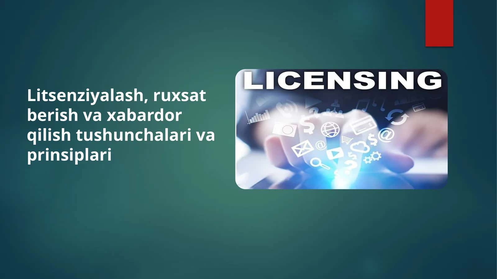 Litsenziyalash, ruxsat berish va xabardor qilish tushunchalari va prinsiplari 1