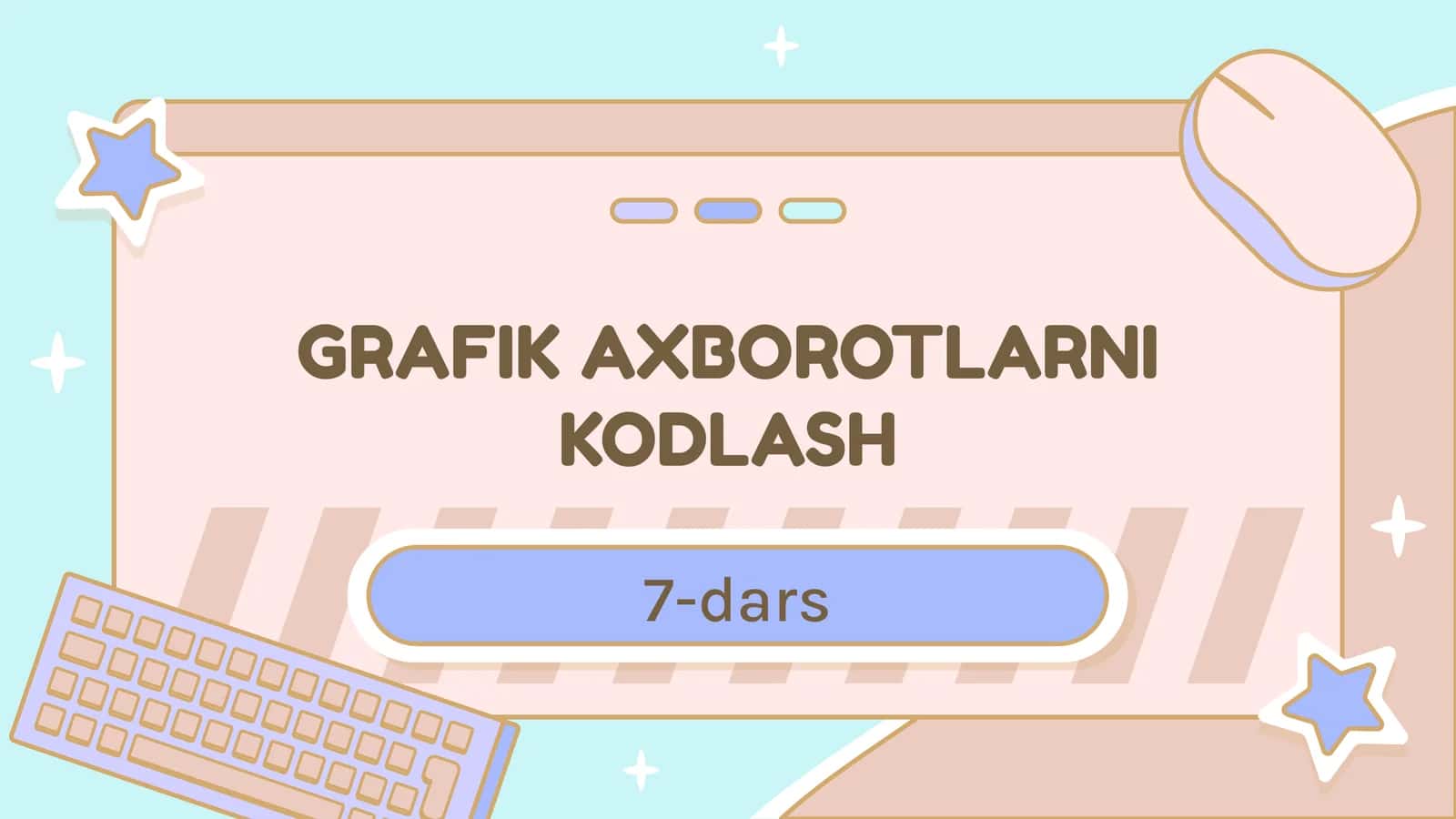 GRAFIK AXBOROTLARNI KODLASH 1