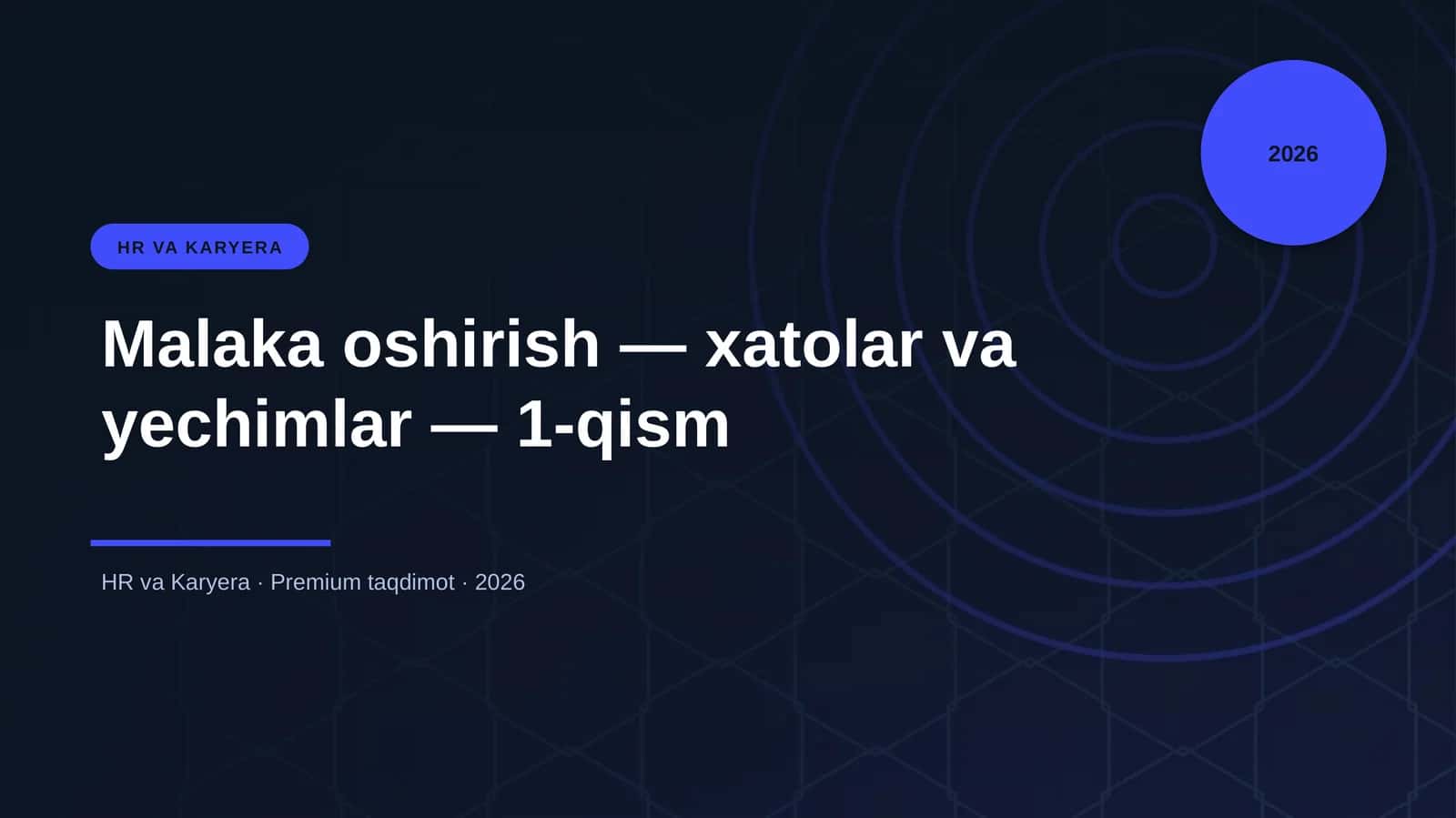 Malaka oshirish — xatolar va yechimlar — 1-qism 1