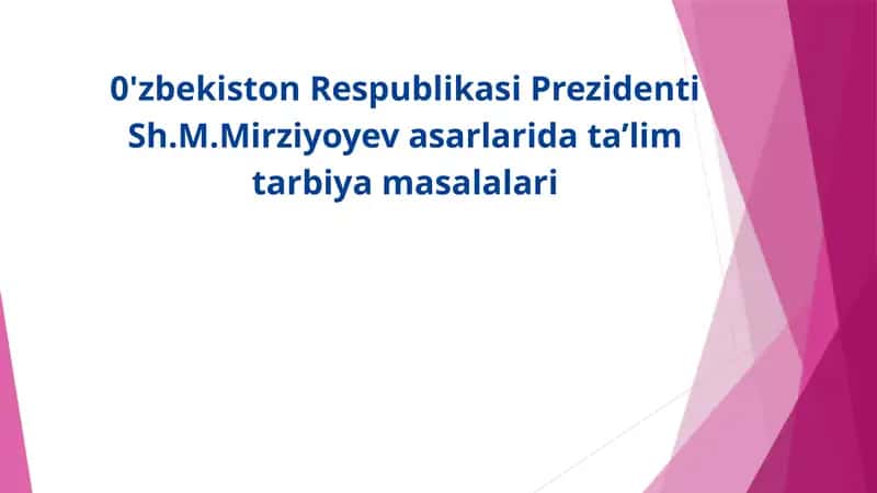 0'zbekiston Respublikasi Prezidenti Sh.M.Mirziyoyev asarlarida ta’lim tarbiya masalalari 1