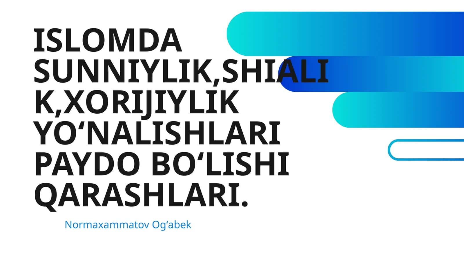 ISLOMDA SUNNIYLIK,SHIALIK,XORIJIYLIK YOʻNALISHLARI PAYDO BOʻLISHI QARASHLARI 1