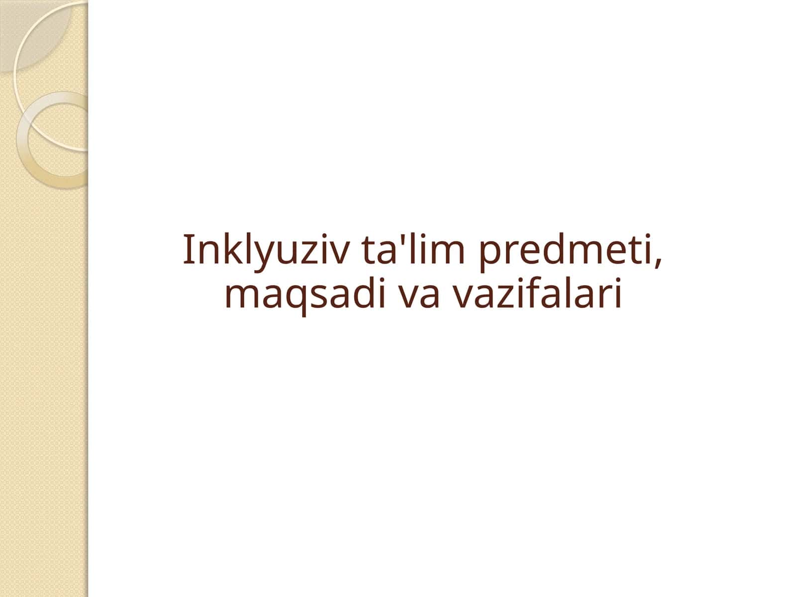 Inklyuziv ta'lim predmeti, maqsadi va vazifalari 1