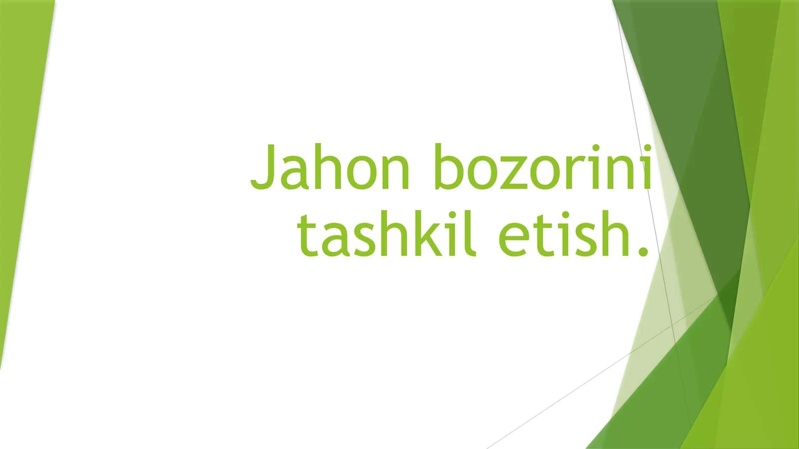 Jahon bozorini tashkil etish 1
