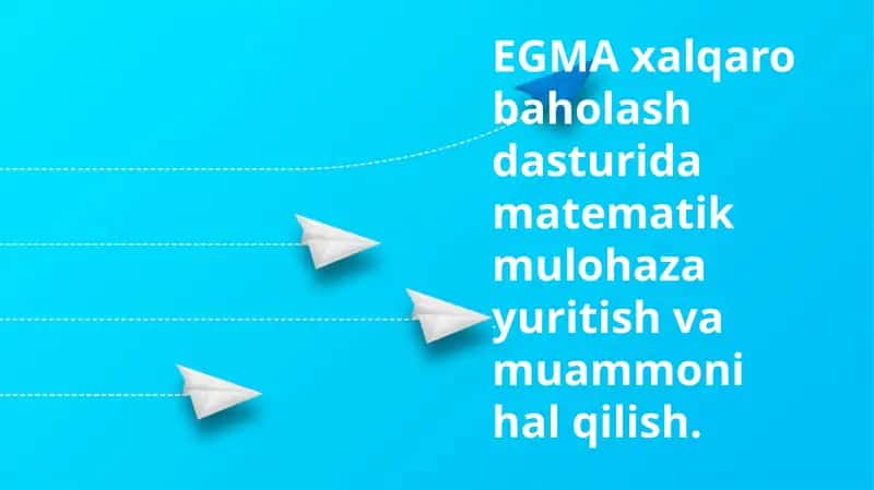 EGMA xalqaro baholash dasturi 1