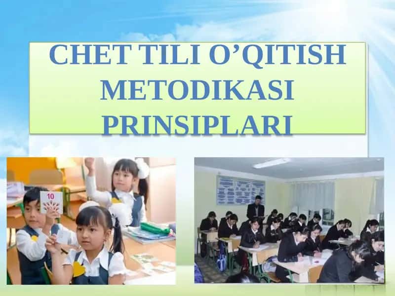 CHET TILI O’QITISH METODIKASI PRINSIPLARI 1