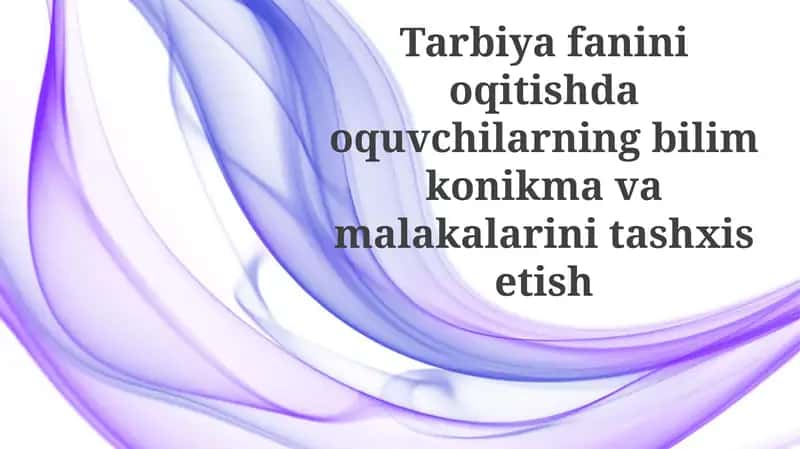 Tarbiyafaninioqitishdaoquvchilarningbilimkonikmavamalakalarinitashxisetish 1