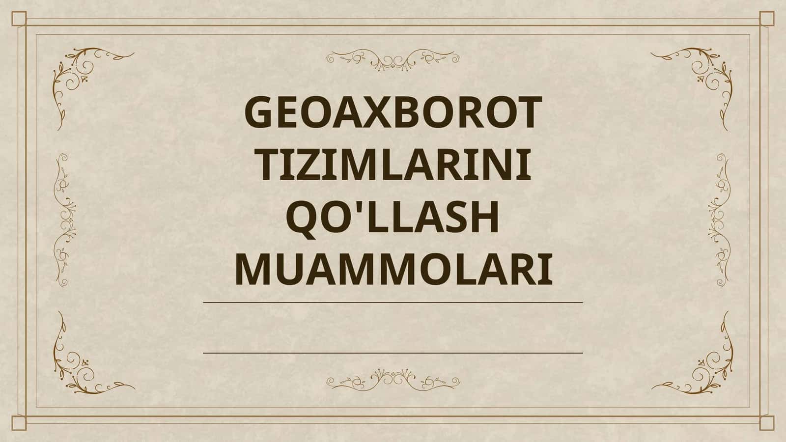GEOAXBOROT TIZIMLARINI QO'LLASH MUAMMOLARI 1