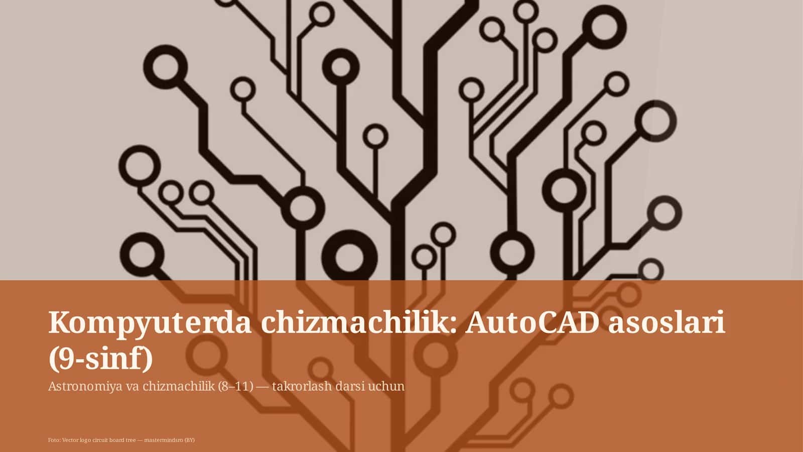 Kompyuterda chizmachilik: AutoCAD asoslari (9-sinf) 1