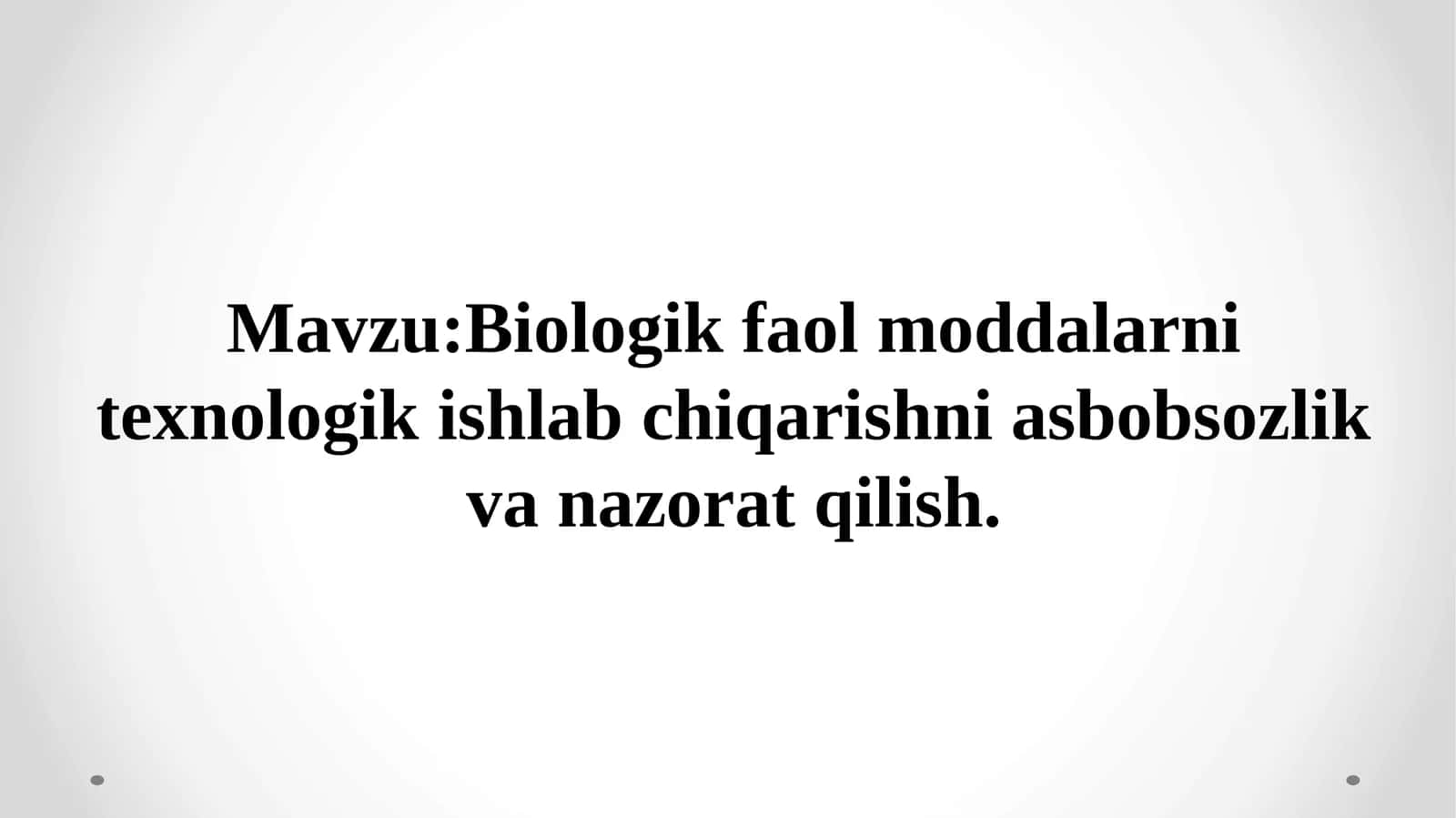Biologik faol moddalarni texnologik ishlab chiqarishni asbobsozlik va nazorat qilish 1