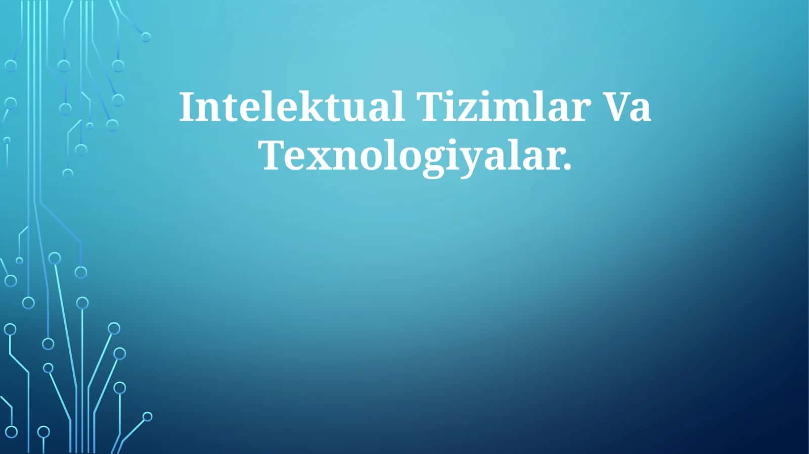 Intelektual Tizimlar Va Texnologiyalar 1