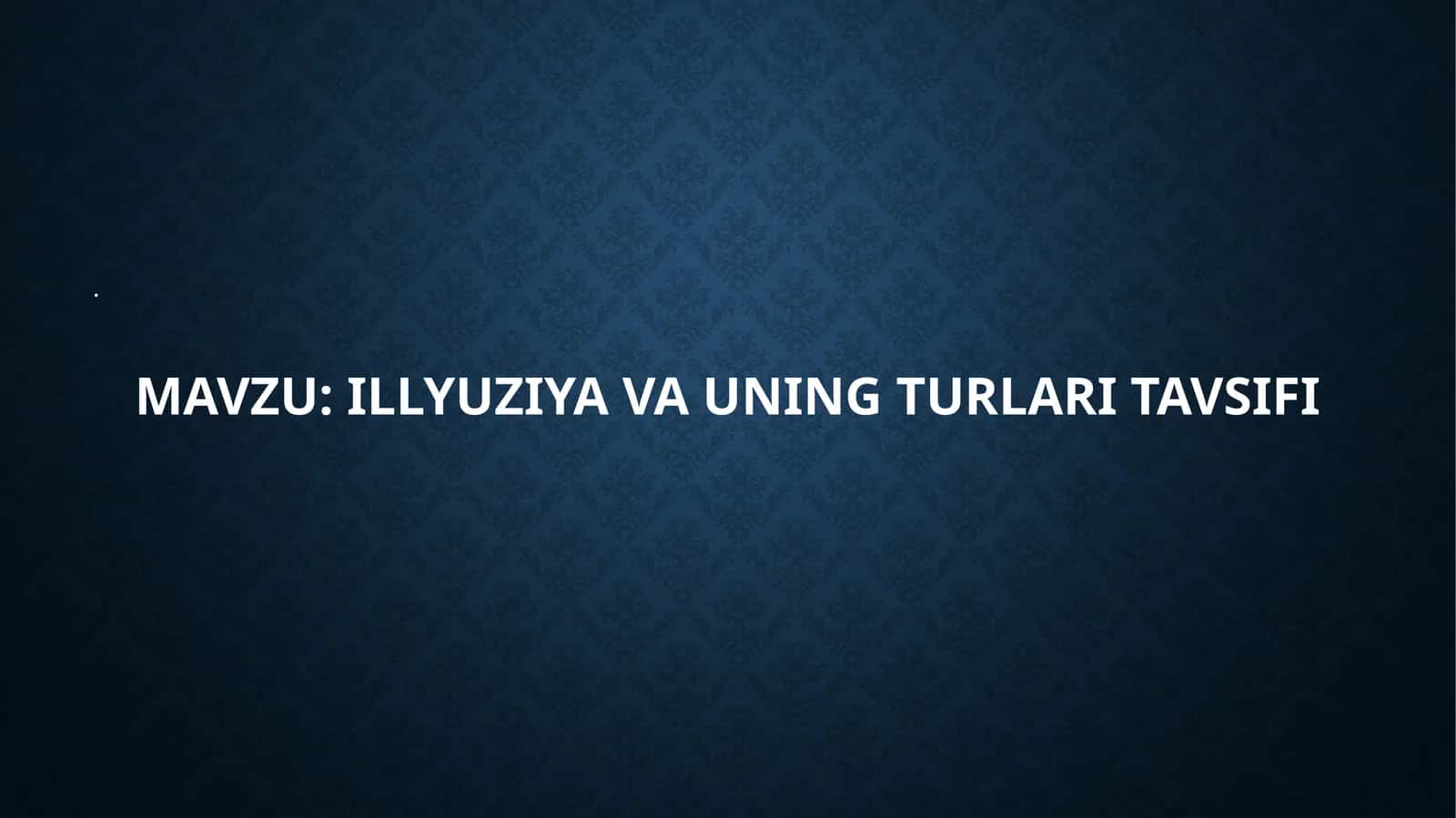 Illyuziya va uning turlari tavsifi 1