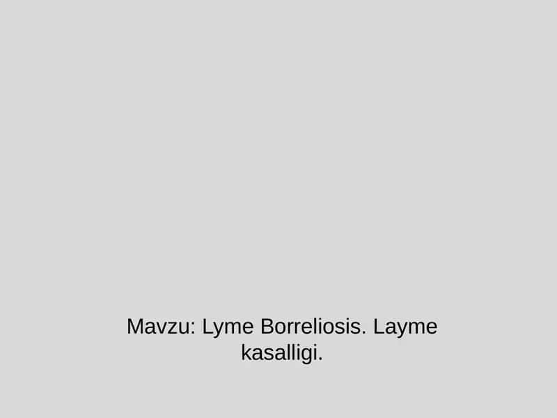 Lyme Borreliosis.Layme kasaligi 1