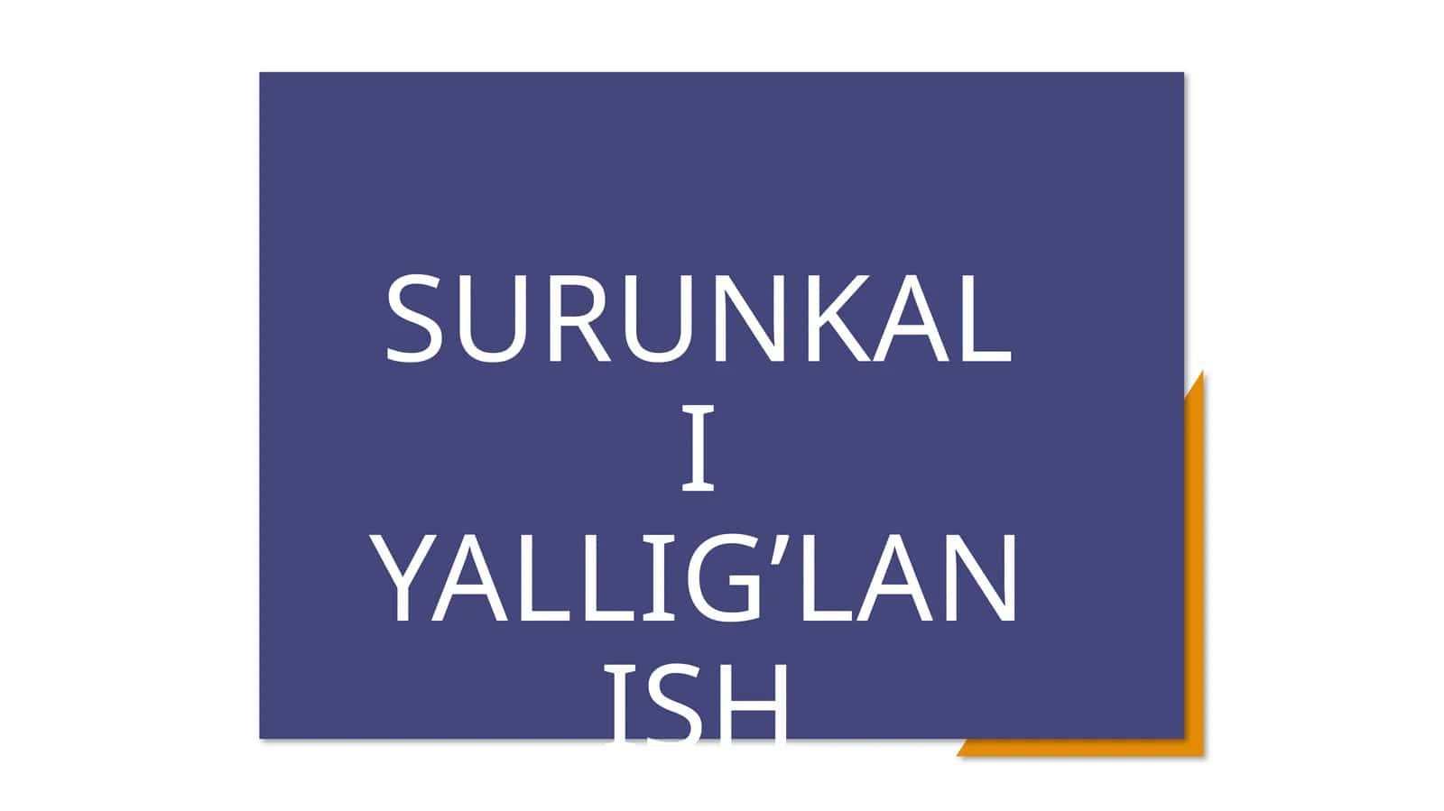SURUNKALI YALLIG'LANISH PREZENTATSIYA 1