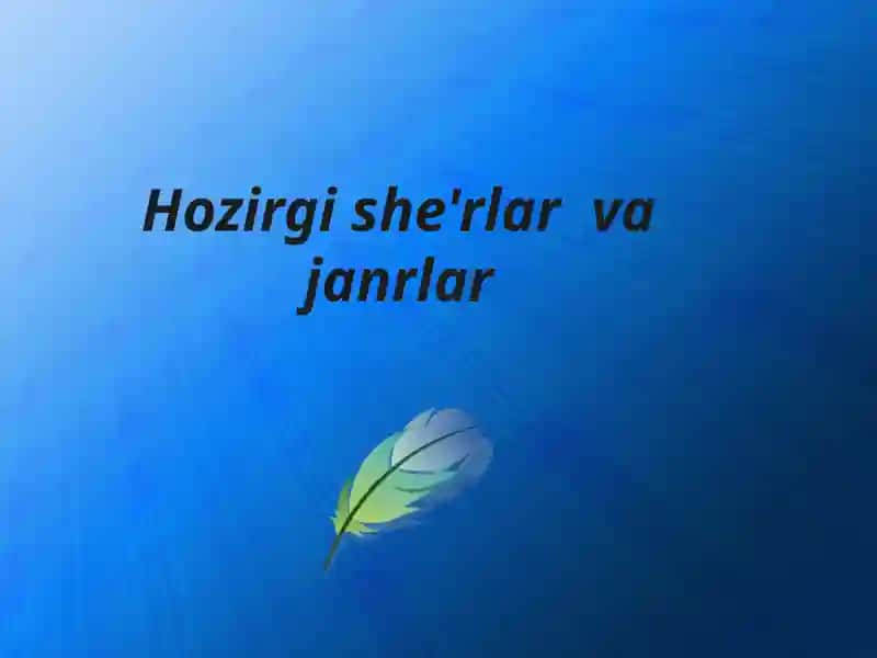 Hozirgi she'rlar  va janrlar 1