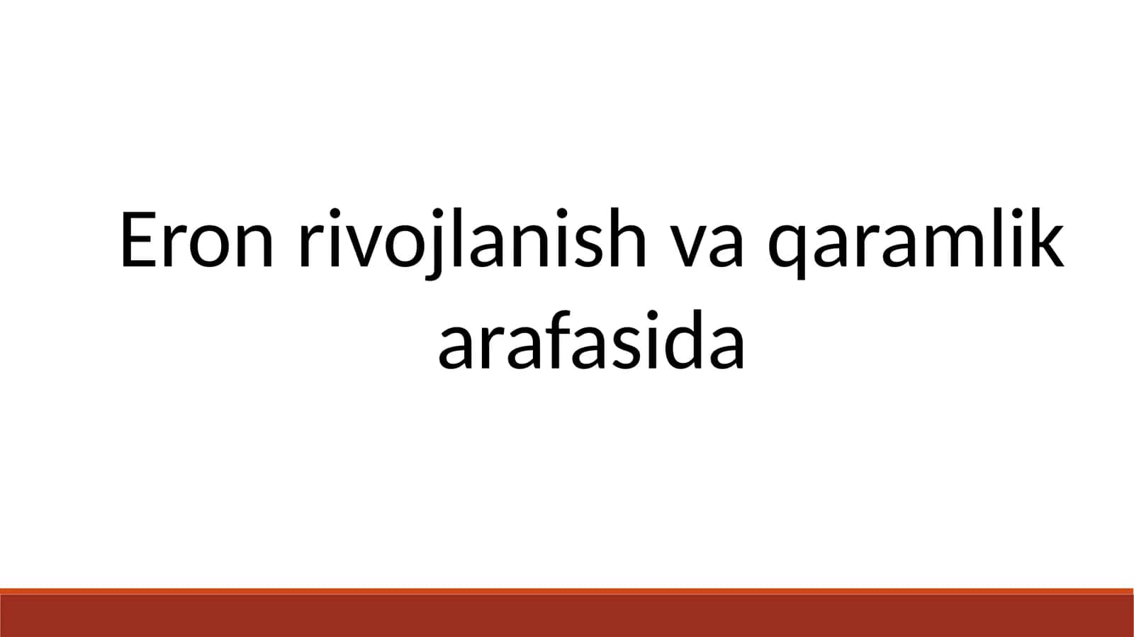 Eron rivojlanish va qaramlik arafasida 1