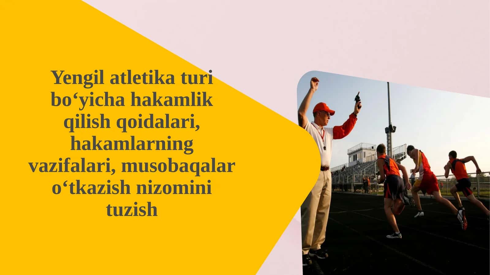 Yengilatletika turib o‘yichahakamlik qilish qoidalari, hakamlarning vazifalari, musobaqalar o‘tkazish nizomini tuzish 1