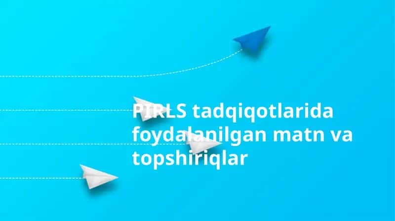 PIRLS tadqiqotlarida foydalanilgan matn va topshiriqlar 1