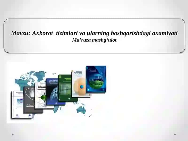 Axborot tizimlari va ularning boshqarishdagi ahamiyati 1