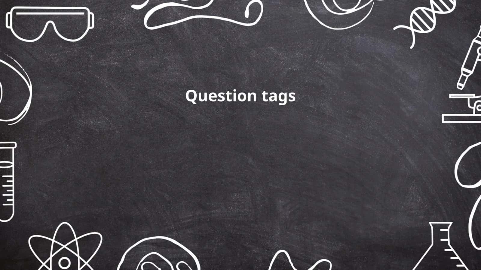 Question tags 1