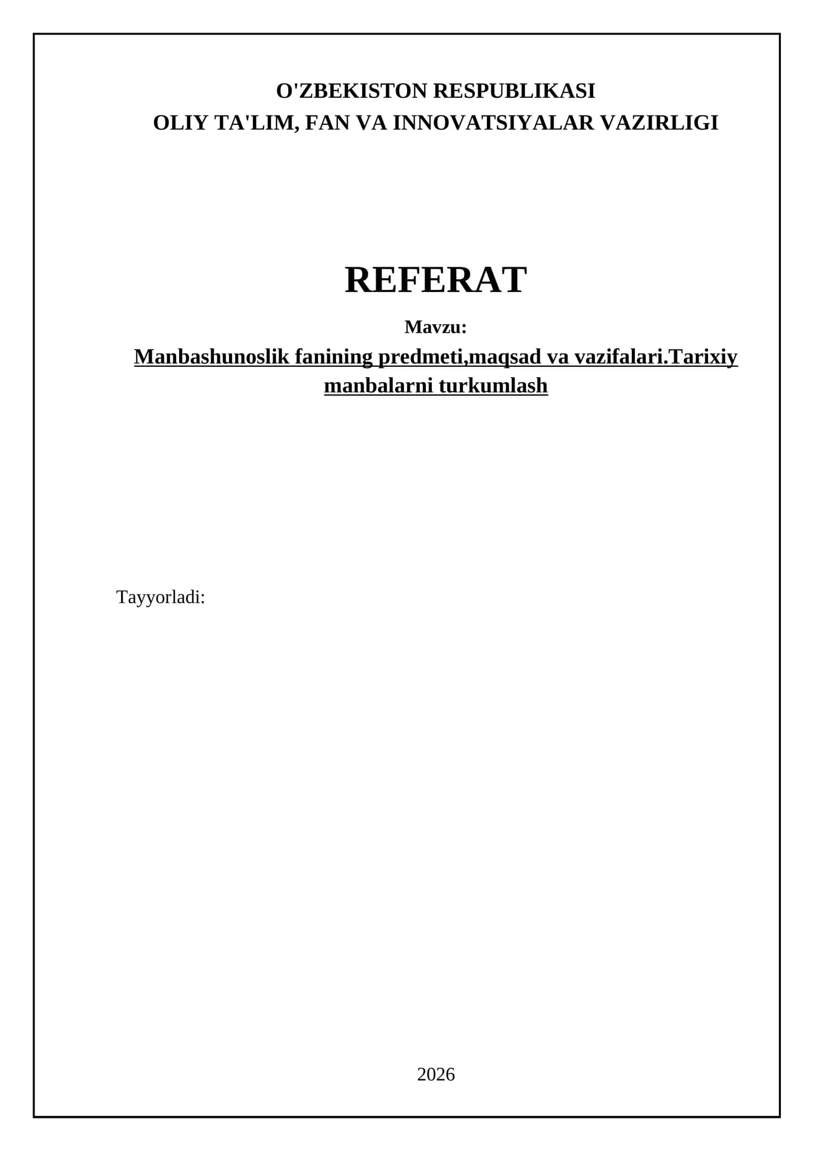 Manbashunoslik fanining predmeti,maqsad va vazifalari.Tarixiy manbalarni turkumlash 1