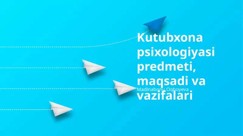 Kutubxona psixologiyasi predmeti, maqsadi va vazifalari 1