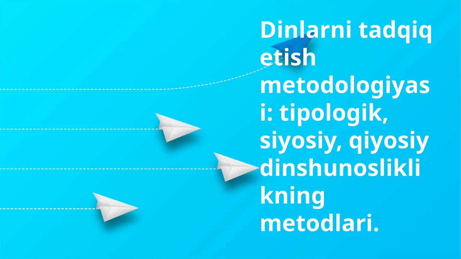 Dinlarni tadqiq etish metodologiyasi: tipologik, siyosiy, qiyosiy dinshunosliklikning metodlari 1