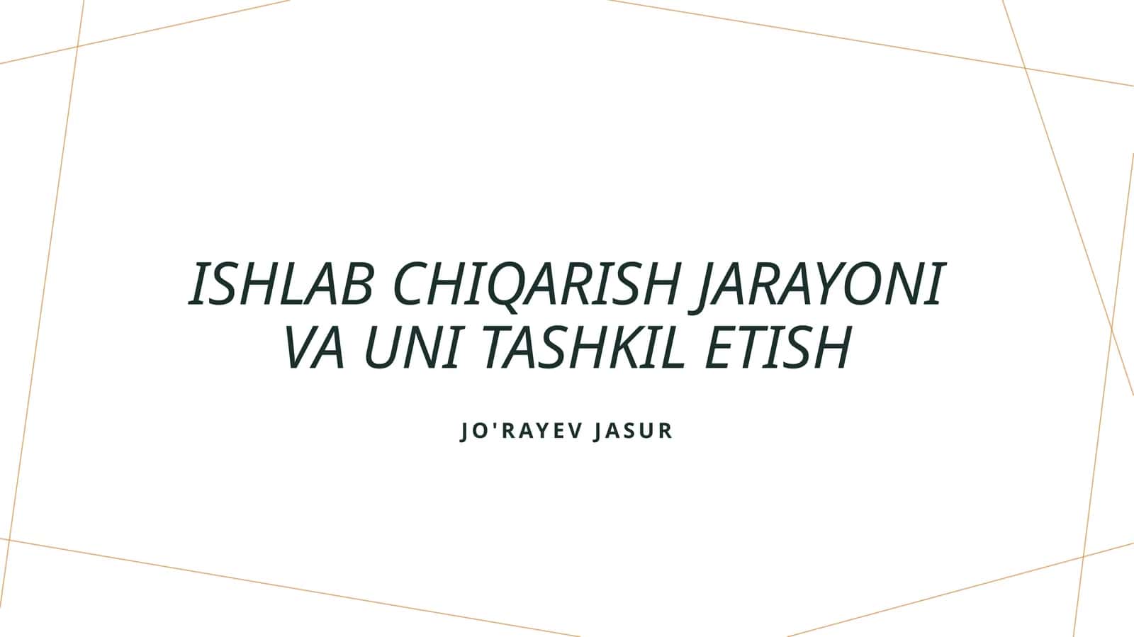 Ishlab chiqarish jarayoni va uni tashkil etish 1