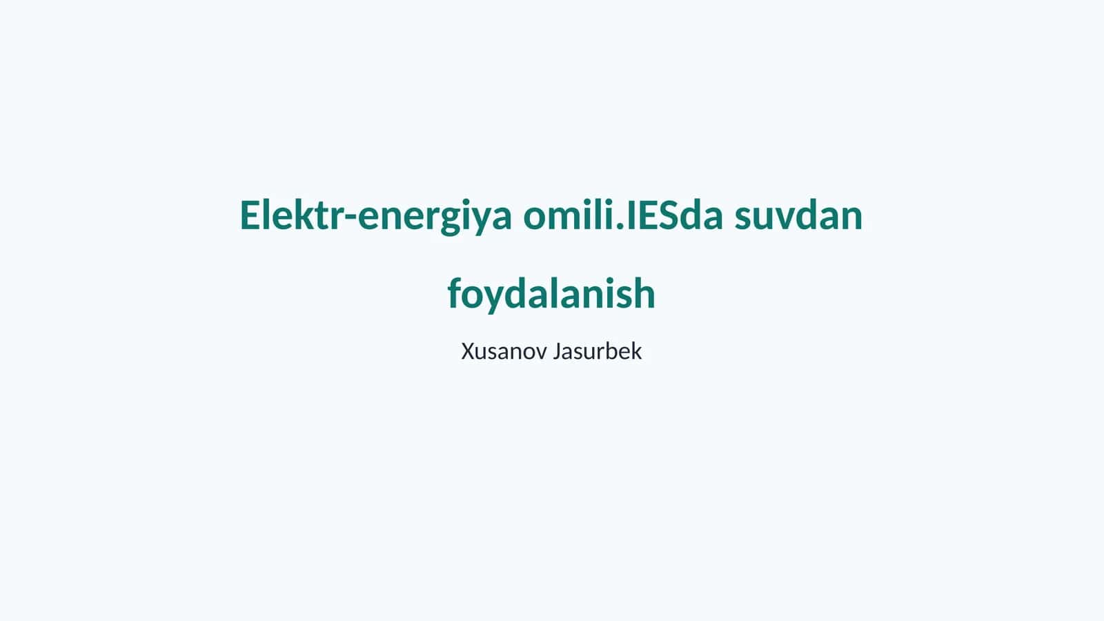 Elektr-energiya omili.IESda suvdan foydalanish 1