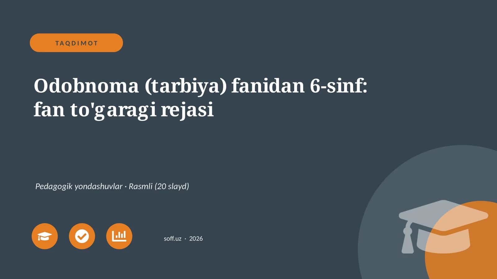 Odobnoma (tarbiya) fanidan 6-sinf: fan to'garagi rejasi 1