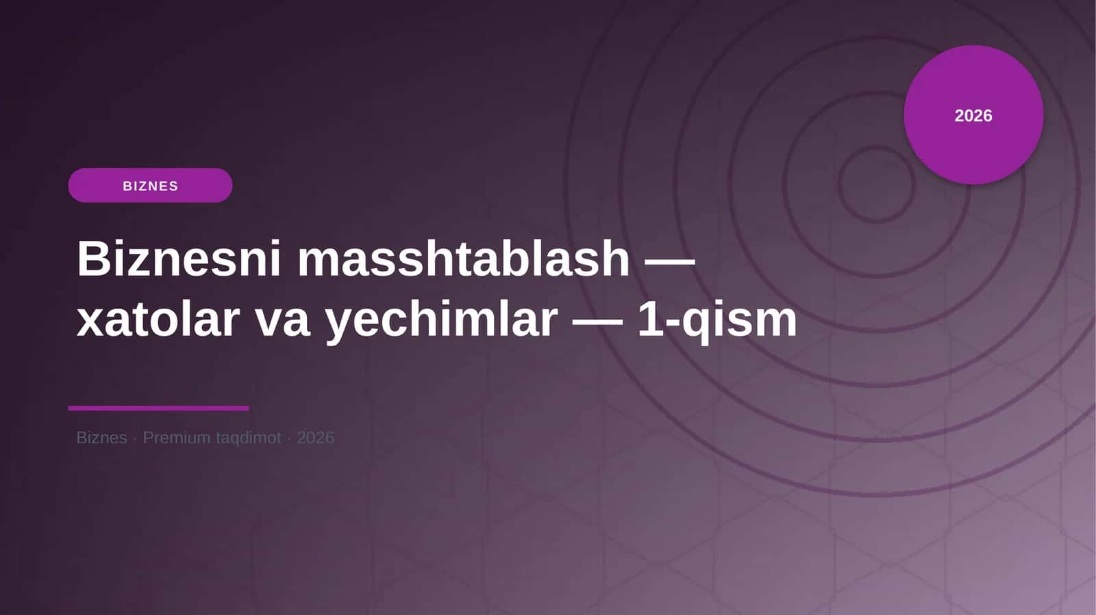 Biznesni masshtablash — xatolar va yechimlar — 1-qism 1
