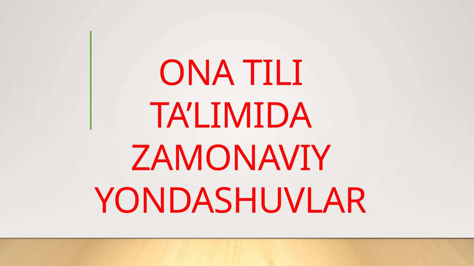 ONA TILI TA’LIMIDA ZAMONAVIY YONDASHUVLAR 1
