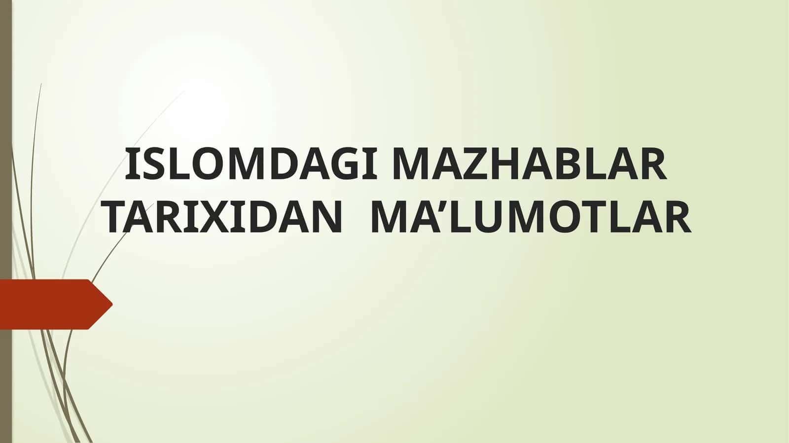 ISLOMDAGI MAZHABLAR TARIXIDAN MA’LUMOTLAR 1