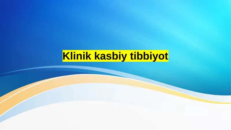 Klinik kasbiy tibbiyot 1