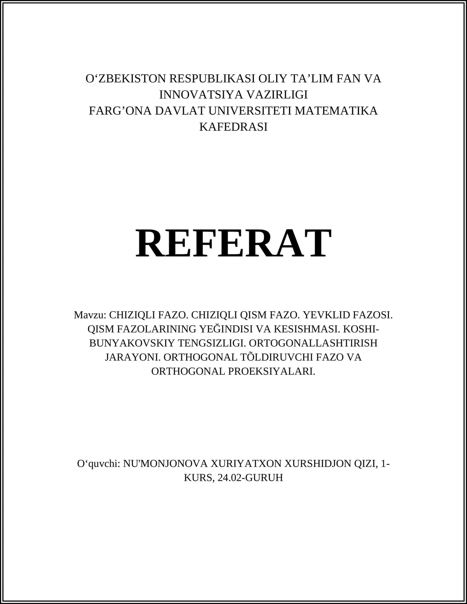 CHIZIQLI FAZO. CHIZIQLI QISM FAZO. YEVKLID FAZOSI. QISM FAZOLARINING YEĞINDISI VA KESISHMASI. KOSHI- BUNYAKOVSKIY TENGSIZLIGI. ORTOGONALLASHTIRISH JARAYONI. ORTHOGONAL TÕLDIRUVCHI FAZO VA ORTHOGONAL PROEKSIYALARI 1