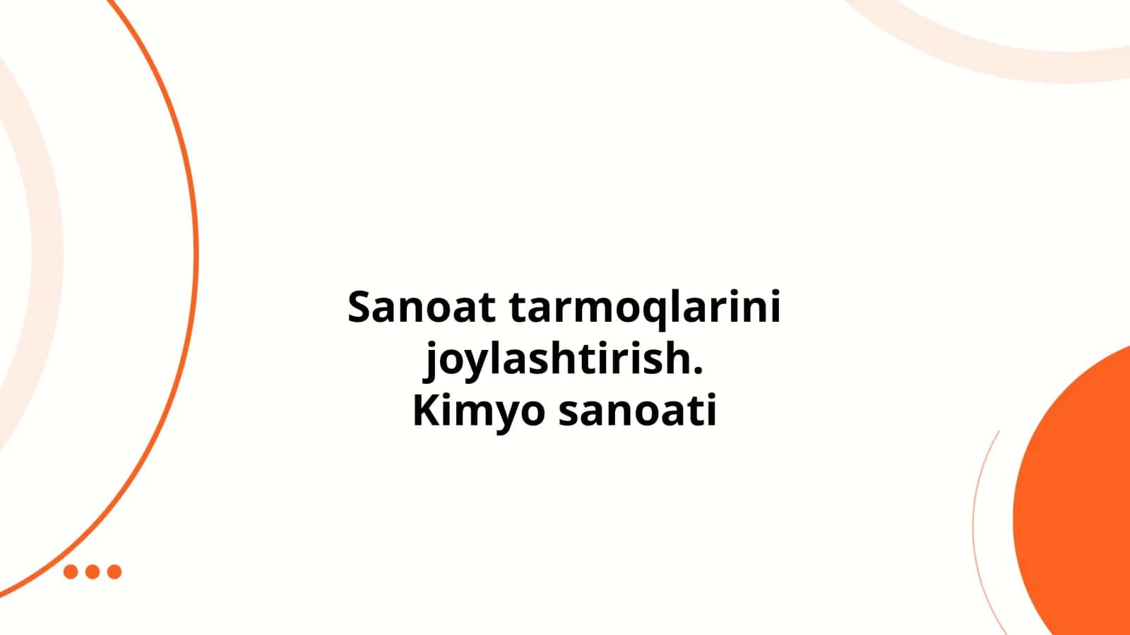 Sanoat tarmoqlarini joylashtirish. Kimyo sanoati 1