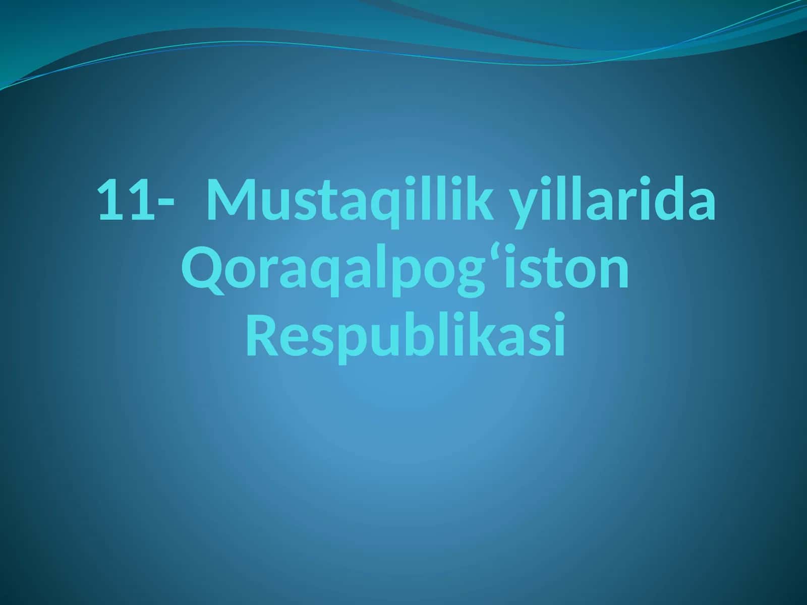 Mustaqillik yillarida Qoraqalpog‘iston Respublikasi 1