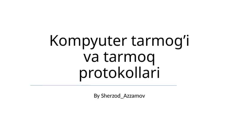 Kompyuter tarmog’i va tarmoq protokollari 1