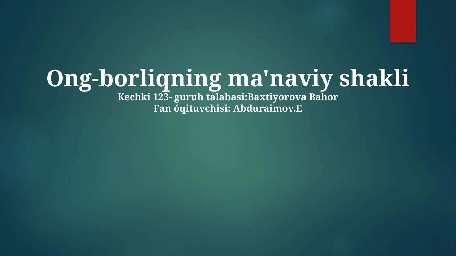 Ong-borliqning ma'naviy shakli 1